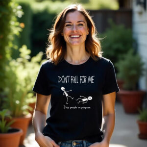 Don’t Fall For Me Tee — Funny Women’s 'I Trip People On Purpose' Graphic Shirt
