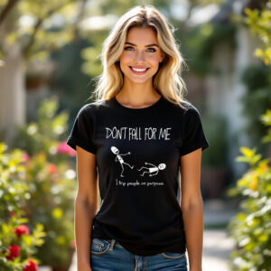 Don't fall for me, I trip people on purpose Mischievous Stick Figure Humor Women's Favorite Tee